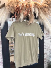 Load image into Gallery viewer, He's Hunting Graphic Tee
