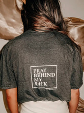 Load image into Gallery viewer, Pray Behind My Back Tee
